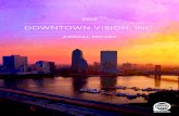 DOWNTOWN VISION, INC. · and vibrant design that attract people to live, work and visit. Public spaces are clean, safe and teeming with activity through a wide variety of self-sustaining