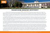 MANSION HOUSE HISTORY · MANSION HOUSE HISTORY 1801-Present The present Mansion House, built in 1801, is the third home built on the estate now known as Druid Hill Park. The second