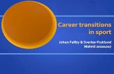 Career transition in sport - WordPress.com · 2011. 10. 17. · Career transitions in sport defined Objectively, they come with a set of new demands and require additional resources