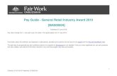 General Retail Industry Award [MA000004] Pay Guide · Pay Guide - General Retail Industry Award 2010 [MA000004] Published 27 June 2019 Pay rates change from 1 July each year, the