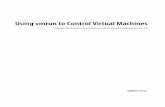 Using vmrun to Control Virtual Machines - VMware · Using vmrun to Control Virtual Machines 6 VMware, Inc. Guest Operating System Commands You can use the vmrun utility to interact