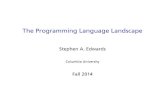 The Programming Language Landscape - Columbia Universitysedwards/classes/2016/4115-summer-cvn/la… · The Programming Language Landscape Stephen A. Edwards Columbia University Fall
