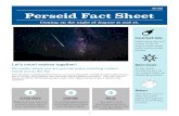Perseid Fact Sheet€¦ · • The Perseid meteor shower was first observed 2000 years ago and was recorded by Chinese astronomers. Viewing Tips • Wait 15 to 20 minutes for your