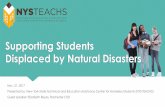 Supporting Students Displaced by Natural Disasters€¦ · Displaced by Natural Disasters . About Us NYS-TEACHS New York State Technical and Education Assistance Center for Homeless