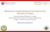 Adversarial-resilient Machine Learning for the Internet-of ... · Adversarial-resilient Machine Learning for the Internet-of-Things Zhixiong Yang and Waheed U. Bajwa Department of