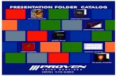 PRESENTATION FOLDER CATALOG - Proven Print Services...• C2S 12 pt. - White 9” x 12” Presentation Folder with one 4” glued pockets. 9” x 12” Presentation Folder with two