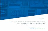 A Finance Leader’s Guide to Taking a Vacation · A 2018 CFO Signals survey asked CFOs what they wanted their legacy to be. The majority response was that CFOs wanted to leave their