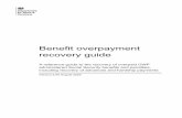 Benefit overpayment recovery guide - gov.uk · Benefit overpayment recovery guide 6 . 1.11 A Universal Credit (Benefit Transfer) Advance can be paid where a claimant has moved from