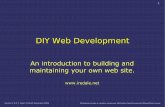 DIY Web Development - iredale.net · DIY Web Development An introduction to building and maintaining your own web site. ... Free Easy Secure Disadvantages: ... Virtual Hosting Advantages: