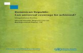 Dominican Republic: Can universal coverage be achieved?...2009/12/12  · Dominican Republic. 1 The context The Dominican Republic has an income per capita of US$4,798 (Central Bank,