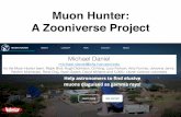 Muon Hunter: A Zooniverse Project · What is the Zooniverse? The world’s largest and most powerful platform for people-powered research At the Zooniverse, anyone can be a researcher