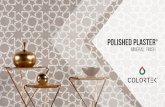 POLISHED PLASTER · Polished Plaster® is a natural mineral decorative coating that can be applied in a variety of manners to create a wide range of stone effects including Smooth,