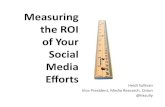 Measuring the ROI of Your Social Media Eﬀorts€¦ · Measuring the ROI of Your ... outposts and measure within your soware soluon. If you are just geng started, and don’t have