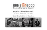 COORDINATED ENTRY FOR ALL · Coordinated Entry System Goals • Mission: Partners work together to foster collaboration and create a no-wrong door, countywide system that houses vulnerable