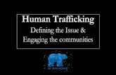 Human Trafficking Engaging the communities Defining the ...blogs.elon.edu/ondemand/files/2020/03/Human-Trafficking-Urus-Institute.pdf• Tattoos/branding on the neck and/or lower back