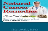Natural Cancer Remedies that Work · 2020. 3. 13. · Atkins weight loss dietary program, the late Robert C. Atkins, M.D. personally reported to me that he treated his cancer patients