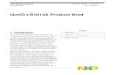 QorIQ LS1012A Product Brief - Mouser Electronics · 3 Product-ready software solutions NXP offers two solutions for software development on LS1012A: • QorIQ SDK: The QorIQ is a
