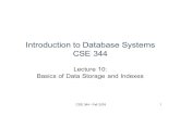 Introduction to Database Systems CSE 344 · • Read only at the rotation speed! • Consequence: Sequential scan is MUCH FASTER than random reads – Good: read blocks 1,2,3,4,5,…