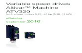 Variable speed drives Altivar™ Machine ATV320The Altivar Machine ATV320 is a variable speed drive for three-phase asynchronous and synchronous motors from 0.25–20 hp (0.18–15