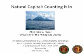 Natural Capital: Counting It In - Philippine Press Institute · Natural Capital: Counting It In Alice Joan G. Ferrer University of the Philippines Visayas PPI SEMINAR WORKSHOP ON