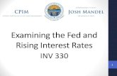 Examining the Fed and Rising Interest Rates...Rising Interest Rates INV 330 . 2 Presenters •Jason Headings •Meeder Investment Management •(614) 760-2111 •jheadings@meederinvestment.com