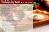 Black Tie Company ˜anksgiving Menu & À la carte · Citrus Brined and Savory Herb Roasted Fresh Turkey 100 Roasted Garlic Mashed Potatoes 45 Brown Butter Apple Leek Bread Stu˚ng