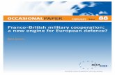 Franco-British military cooperation: a new engine for ... · tainability of long-standing French and British assumptions. Firstly, defence budgets have not been funded to compensate