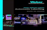 Printer applicator systems Automatic Labelling - weber.co.uk€¦ · Printer applicator systems Automatic Labelling Versatile, fast, economical. The ideal solution for every industry