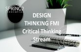 DESIGN THINKING FMI Critical Thinking Stream · Customer Journey Map ￮ How are customers interacting with the business? ￮ Life cycle ￮ Channels ￮ Online ￮ Mobile Identify