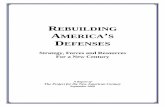 REBUILDING AMERICA S DEFENSES · Rebuilding America’s Defenses: Strategy, Forces and Resources for a New Century iii New circumstances make us think that the report might have a