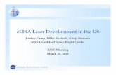 Jordan Camp, Mike Krainak, Kenji Numata NASA Goddard Space ... · G O D D A R D S P A C E F L I G H T C E N T E R eLISA laser program at Goddard • Provide TRL 5 laser system by