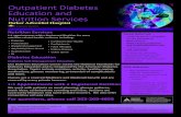 Outpatient Diabetes Education and Nutrition Services...Diabetes Education Diabetes Self-Management Education Our Diabetes Education Center meets the National Standards for Diabetes