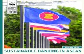 SUSTAINABLE BANKING IN ASEAN · ASEAN adopted a Charter in 2008. One of the purposes of ASEAN, as prescribed by the Charter, is to “promote sustainable development so as to ensure