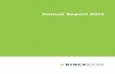 Annual Report 2014 - BinckBank · 2014, BinckBank’s market capitalisation stood at € 500 million and the average daily turnover in BinckBank shares in 2014 was 237,609. BinckBank