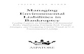 Managing Environmental Liabilities in Bankruptcy · bankruptcy law and environmental law. The former is focused on allowing the rehabilitation of distressed entities, providing a
