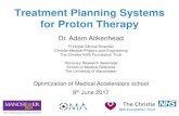 Treatment Planning Systems for Proton Therapy · Treatment Planning Systems for Proton Therapy Dr. Adam Aitkenhead Principal Clinical Scientist Christie Medical Physics and Engineering