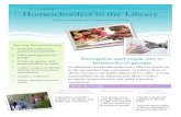 Welcoming Homeschoolers to the Library€¦ · Kids the Academic Edge by Linda Dobson Periodicals Home Education Magazine The oldest, most respected, and most informative homeschooling