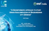 “A GEOINFORMATIC APPROACH TO STUDY URBAN …/media/esri-india/files/pdfs/...“a geoinformatic approach to study urban agglomeration of bhubaneswar city (odisha)” • Rapid development