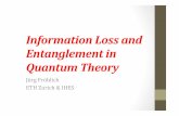 Information*Loss*and* Entanglement*in* Quantum*Theory* · 2015. 4. 13. · Information*Loss*and* Entanglement*in* Quantum*Theory* Jürg%Fröhlich% ETH%Zurich%&%IHES%