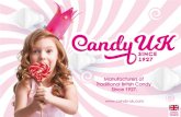 Manufacturers of Traditional British Candy Since 1927.€¦ · Candy UK’s history is almost as long as our record-breaking stick of rock. Established as Coronation Rock by Alex
