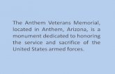 The Anthem Veterans Memorial, located in Anthem, Arizona ...€¦ · The Anthem Veterans Memorial, located in Anthem, Arizona, is a monument dedicated to honoring the service and