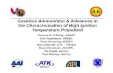 Caseless Ammunition & Advances in the Characterization of High … · 2017. 5. 19. · ATK THIOKOL Caseless Ammunition & Advances in the Characterization of High Ignition Temperature