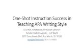 One-Shot Instruction Success in Teaching APA Writing StyleOne-Shot Instruction Success in Teaching APA Writing Style Lisa Wan, Reference & Instruction Librarian Tarleton State University