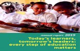 Annual report 2019 Today’s learners, tomorrow’s leaders ... · SDG4: quality education. And it looks like we’re going to have to intensify our efforts. In 2019, more children