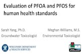 Evaluation of PFOA and PFOS for human health standards...Mar 25, 2020  · Evaluation of PFOA and PFOS for human health standards Sarah Yang, Ph.D. Groundwater Toxicologist Meghan