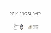 2019 PNG SURVEY (No. 5) PNG... · Is economic recovery underway? •2018 was a better year for the PNG economy •Despite the earthquake •More (non-resource) economic growth •More