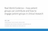 Real World Evidence how patient groups can contribute and ......Real world evidence on its own may not be the solution without improving underlying research. Real world data may not