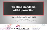 Treating Lipedema with Liposuction · •Much misinformation about which liposuction technique is best –Water Lipo (BodyJet) Deceptive Lipedema Treatment ... –Monitored overnight