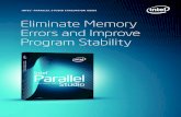 Eliminate Memory Errors and Improve Program Stability · Eliminate Memory Errors and Improve Program Stability Identify, Analyze, and Resolve Memory Errors You can use Intel Parallel