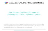 Active WireFrame Plugin for PimCore€¦ · Active Wireframe Native Active WireFrame function, the page templates are maintained when the publication is created. The provision of